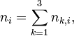 n_i = \sum_{k=1}^3 n_{k,i},