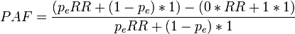 PAF = \frac{(p_e RR + (1-p_e)*1) - (0*RR + 1*1)}{p_e RR + (1-p_e)*1}