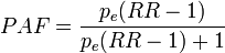 PAF = \frac{p_e(RR - 1)}{p_e(RR -1) + 1}
