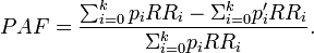 PAF = \frac{\sum_{i=0}^k p_i RR_i - \Sigma_{i=0}^k p'_i RR_i}{\Sigma_{i=0}^k p_i RR_i}.